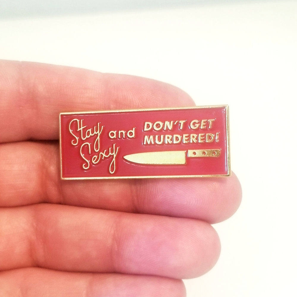 SSDGM Murderino Stay Sexy Dont Get Murdered pin